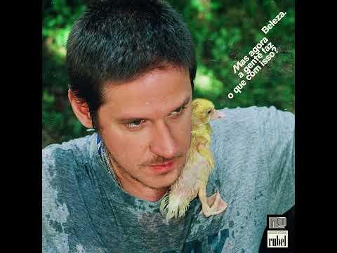 Rubel — Rubel - Beleza. Mas agora a gente faz o que com isso? (Álbum Completo)