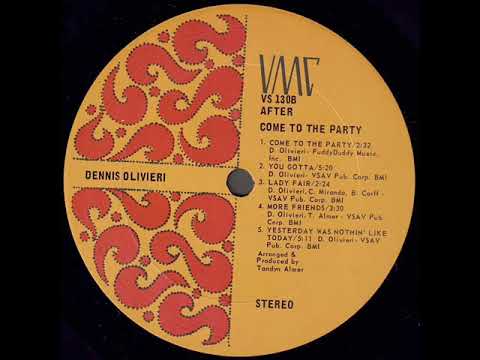Dennis Olivieri — Dennis Olivieri "Come To The Party" 1968 *More Friends*