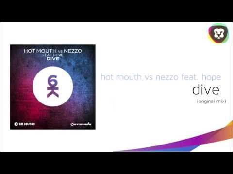 Hot Mouth — Hot Mouth vs Nezzo feat. Hope - Dive (Original Mix)