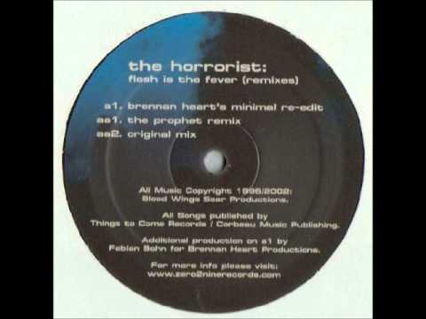 The Horrorist — The Horrorist - Flesh Is The Fever (Brennan Heart's Minimal Re-Edit)