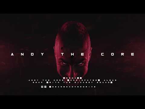 Andy The Core — Andy The Core & The Sickest Squad - Snap [GBOA01]