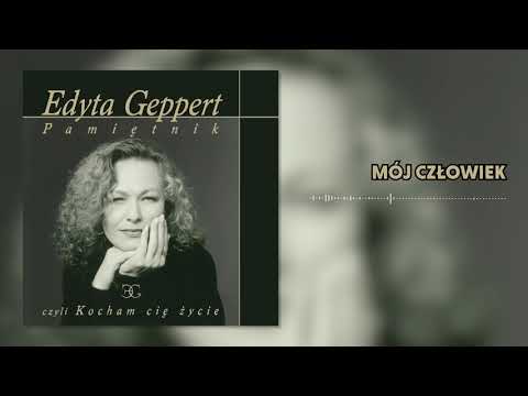 Edyta Geppert — Edyta Geppert - Mój Człowiek