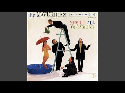 The Mavericks — All You Ever Do Is Bring Me Down