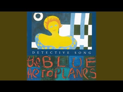 The Blue Aeroplanes — Detective Song