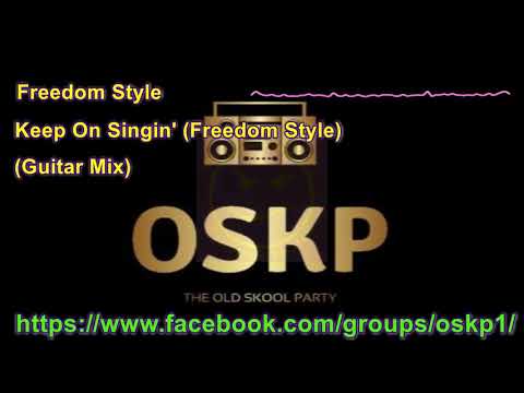 Freedom Style — Freedom Style - Keep On Singin' (Freedom Style) (Guitar Mix)