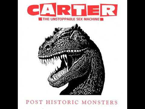 Carter the Unstoppable Sex Machine — Carter The Unstoppable Sex Machine - Post Historic Monsters (1993) full album