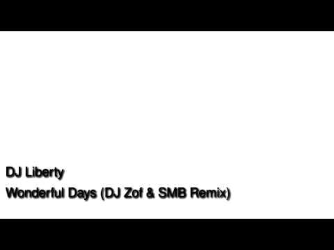 DJ Liberty — DJ Liberty - Wonderful Days (DJ Zof & SMB Remix)