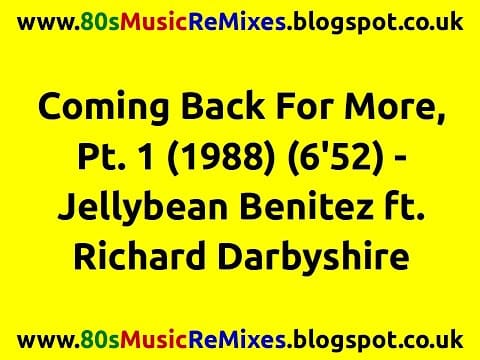 John "Jellybean" Benitez — Coming Back For More, Pt. 1 - Jellybean Benitez | Richard Darbyshire | 80s Club Mixes | 80s Club Mix