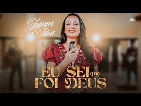 Juliana Silva — Juliana Silva -  Eu Sei Que Foi Deus | Clipe Oficial