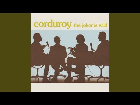 Corduroy — The Joker is Wild
