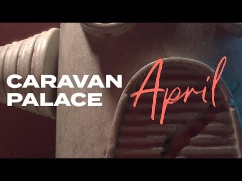 Caravan Palace — Caravan Palace - April (Official audio)