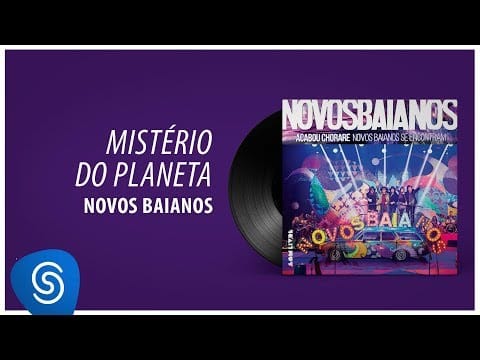 Os Novos Baianos — Novos Baianos - Mistério do Planeta ("Acabou Chorare - Novos Baianos Se Encontram") [Áudio Oficial]