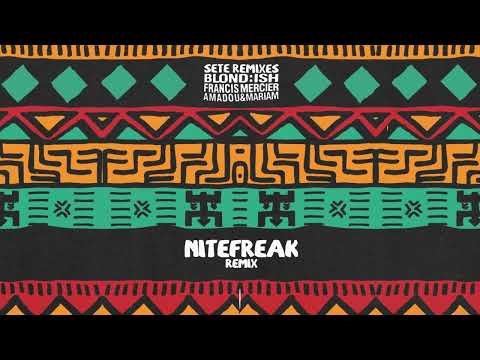 Amadou & Mariam — BLOND:ISH, Francis Mercier, Amadou & Mariam - Sete (Nitefreak Remix) | Insomniac Records