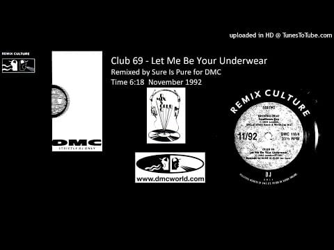 Club 69 — Club 69 - Let Me Be Your Underwear (DMC Remix by Sure Is Pure November 1992)