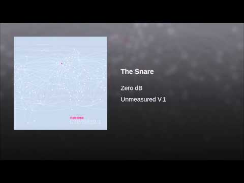 Zero dB — The Snare