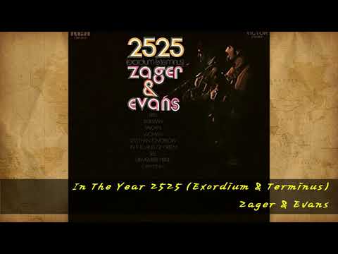 Zager & Evans — Zager & Evans - In The Year 2525 (Exordium & Terminus)