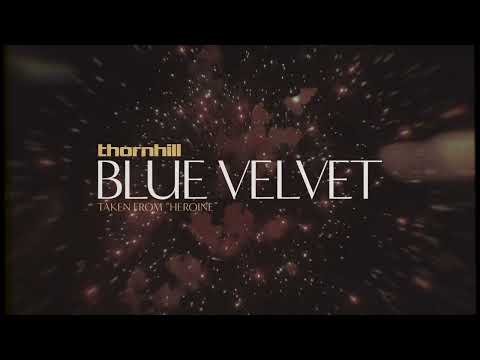 Thornhill — Thornhill - Blue Velvet