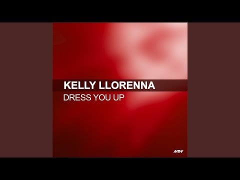 Kelly Llorenna — Dress You Up (Clubstar Remix)