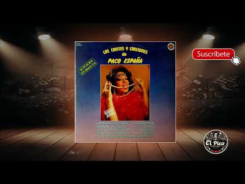 Paco España — Paco España – Los Chistes Y Canciones De Paco España (LP COMPLETO)