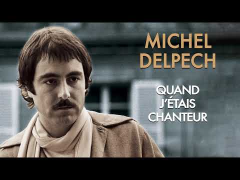 Michel Delpech — Michel Delpech - Quand j'étais chanteur (Audio Officiel)