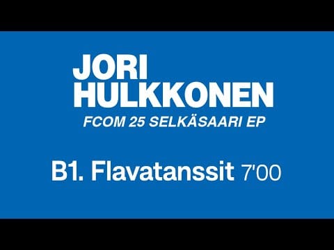 Jori Hulkkonen — Jori Hulkkonen - Flavantassit (Official Remastered Version - FCOM 25)