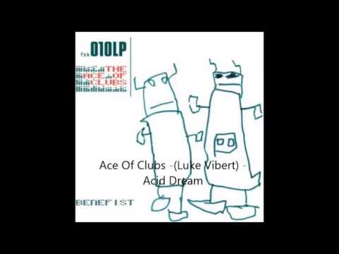 The Ace Of Clubs — The Ace Of Clubs (Luke Vibert) - Acid Dream