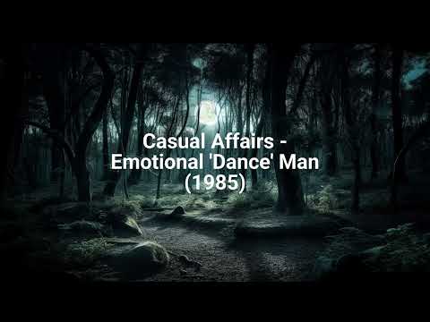 Casual Affairs — Casual Affairs - Emotional 'Dance' Man (1985)