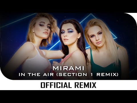 Mirami — Mirami - In The Air (Section 1 Remix) // @Mirami @Section 1