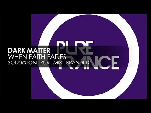 Dark Matter (22) — Dark Matter - When Faith Fades (Solarstone Pure Mix Expanded)