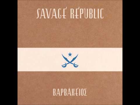 Savage Republic — Savage Republic - Anatolia