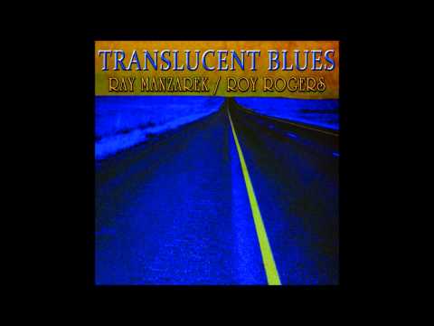 Ray Manzarek — Ray Manzarek & Roy Rogers - Blues In My Shoes