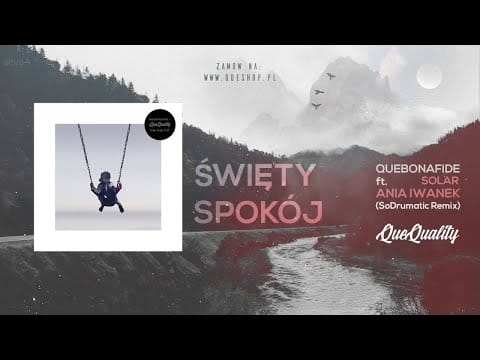 Quebonafide — Quebonafide ft. Solar, Ania Iwanek - Święty spokój (SoDrumatic Remix) / HIP-HOP 2.0