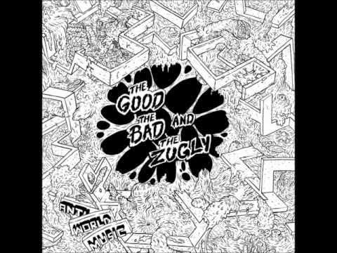 The Good The Bad and The Zugly — The Good the Bad & the Zugly - Please Kill Me