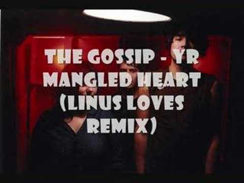 The Gossip — The Gossip - Yr Mangled Heart (Linus Loves Remix)