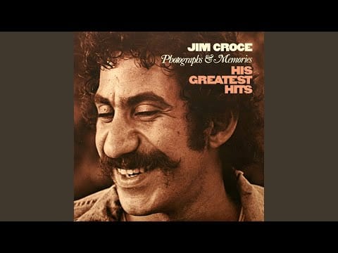 Jim Croce — Time in a Bottle