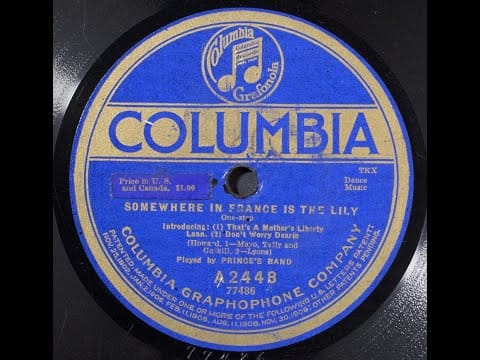 Prince's Band — WWI medley "Somewhere In France Is The Lily" "Don't Worry, Dearie" "That's A Mother's Liberty Loan"