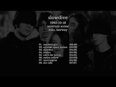 Slowdive — Slowdive - 1993-10-18 Oslo, Norway [live]