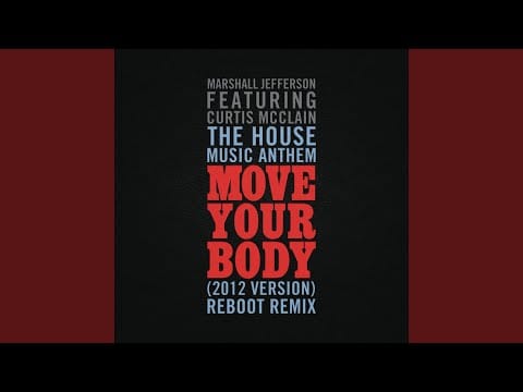 Marshall Jefferson — Move Your Body (2012 Version) (Reboot Remix)