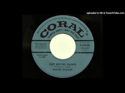 Wayne Walker — Wayne Walker - Just Before Dawn (Coral 62026) [1958 country]