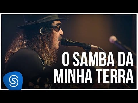 Os Novos Baianos — Novos Baianos - O Samba da Minha Terra ("Acabou Chorare - Novos Baianos Se Encontram)