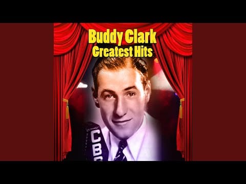Buddy Clark (3) — You'd Be So Nice To Come Home To
