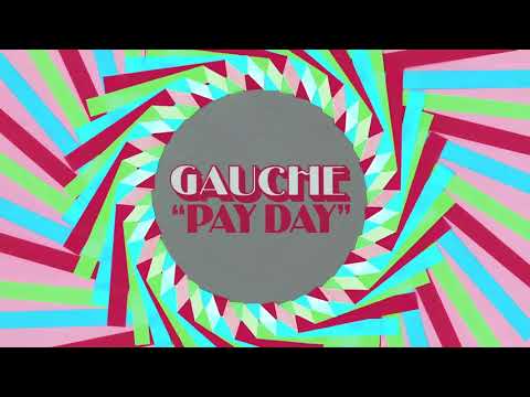 Gauche (2) — Gauche - Pay Day (Official Audio)