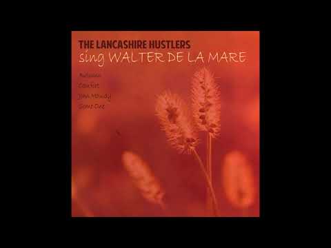 The Lancashire Hustlers — The Lancashire Hustlers - sing 'Comfort' by Walter de la Mare (2013)