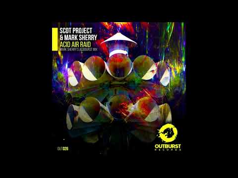 DJ Scot Project — Scot Project & Mark Sherry - Acid Air Raid (Mark Sherry's Acidburst Mix) [HQ]