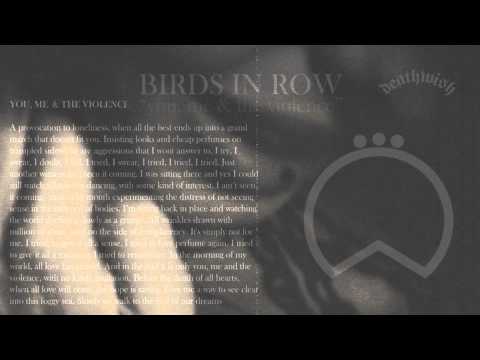 Birds In Row — Birds In Row-You, Me and The Violence(with lyrics)HD
