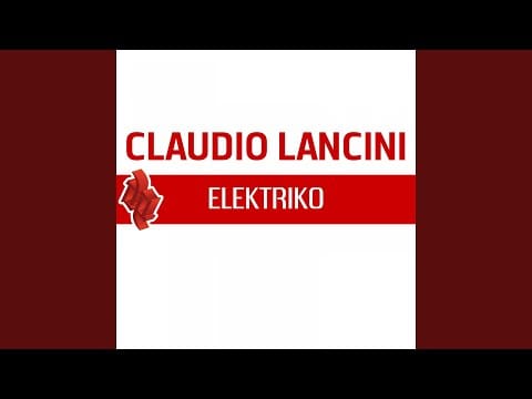 Claudio Lancini — Elektriko (Elektriko Club Mix)