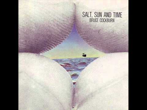 Bruce Cockburn — Bruce Cockburn- 3 - Don't Have To Tell You Why - Salt, Sun And Time (1974)