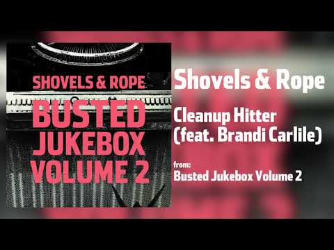 Shovels And Rope — Shovels & Rope - "Cleanup Hitter" feat. Brandi Carlile [Audio Only]