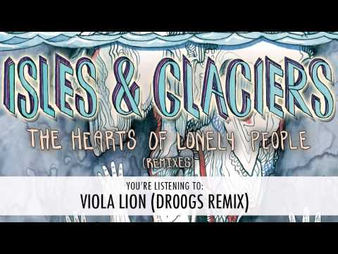 Isles & Glaciers — Isles & Glaciers - Viola Lion (dr00gs Remix)