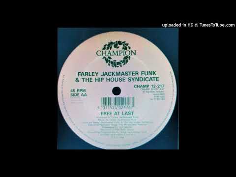 Farley "Jackmaster" Funk — Farley Jackmaster Funk & The Hip House Syndicate – Free At Last Accapella